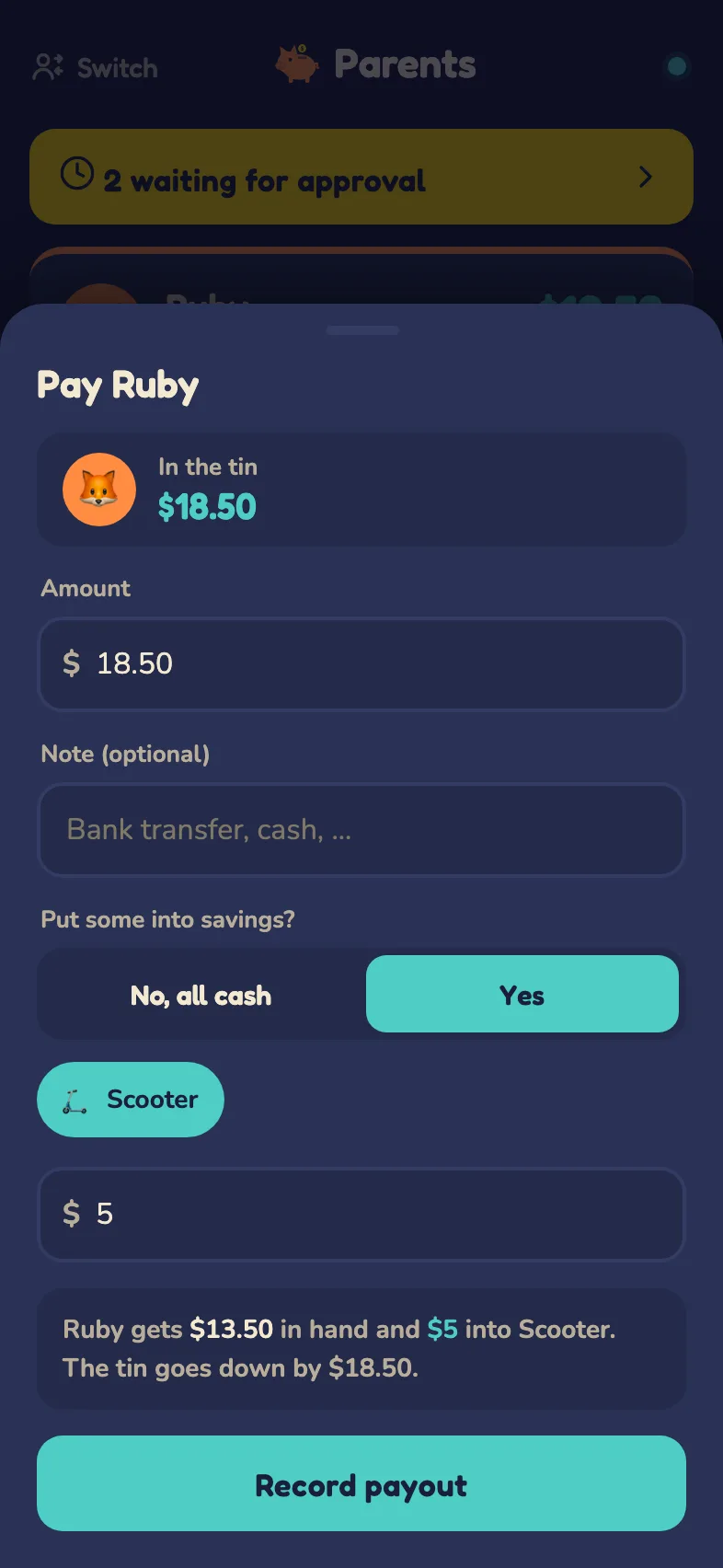 A parent paying Ruby her $18.50 in The Piggy, with $5 of it going into her Scooter goal.